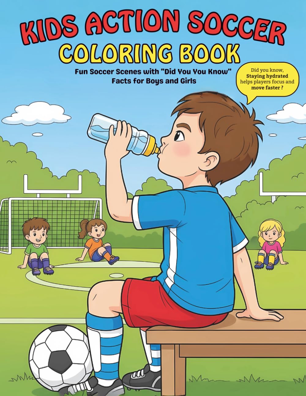 Kids Action Soccer Coloring Book: Fun Soccer Scenes with “Did You Know” Facts for Boys and Girls