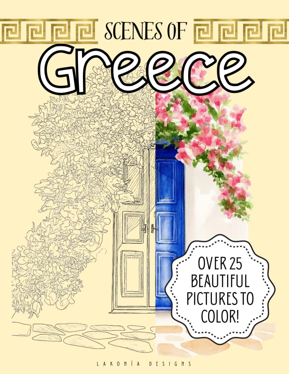 Scenes of Greece: A Coloring Journey Through Greece’s Most Beautiful Islands and Seaside Towns: Relaxing Coloring Pages of Greek Islands, Coastal ... Shores for Stress Relief and Mindful Escape