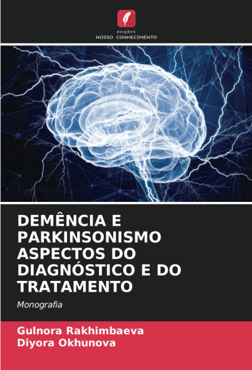 DEMÊNCIA E PARKINSONISMO ASPECTOS DO DIAGNÓSTICO E DO TRATAMENTO: Monografia