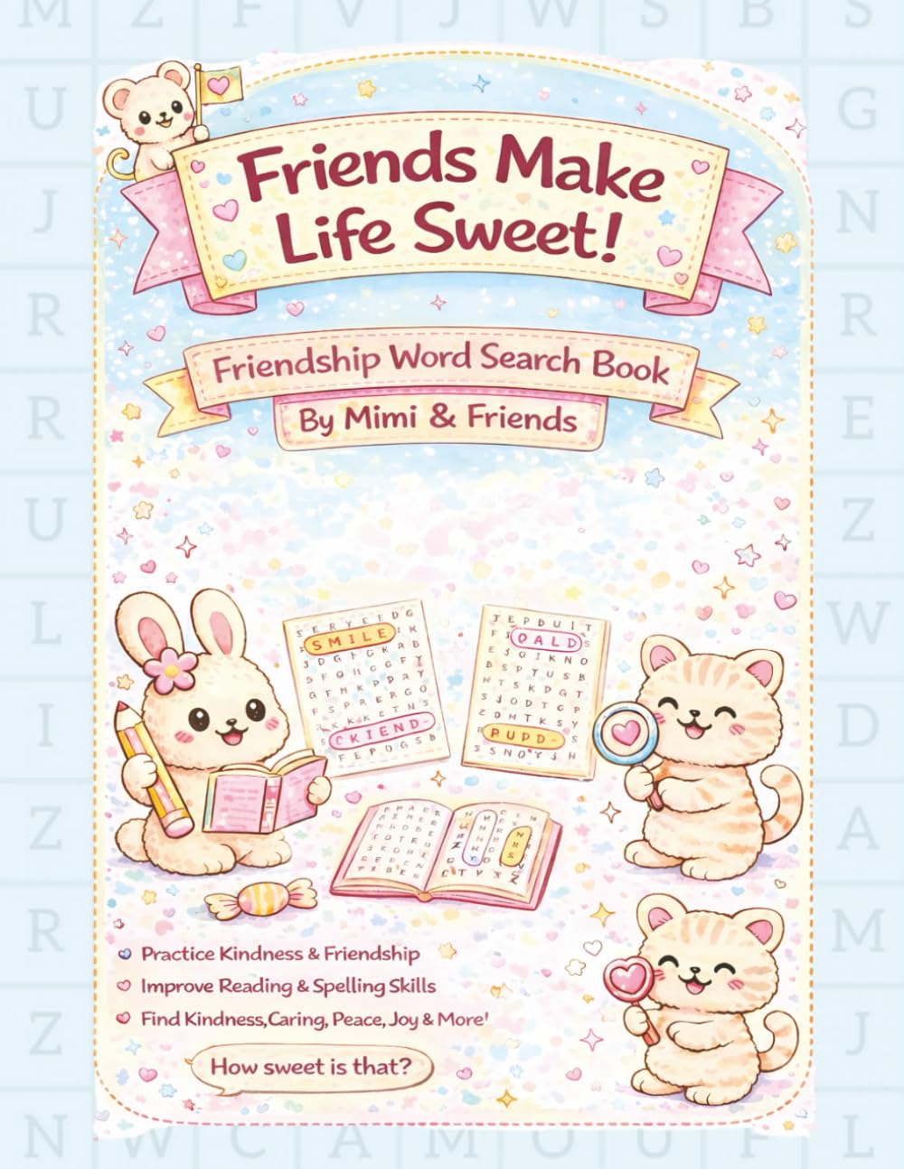 Friends Make Life Sweet!: Friendship Word Search Puzzle Book for Kids (The MIMI Cozy Hugs Collection)