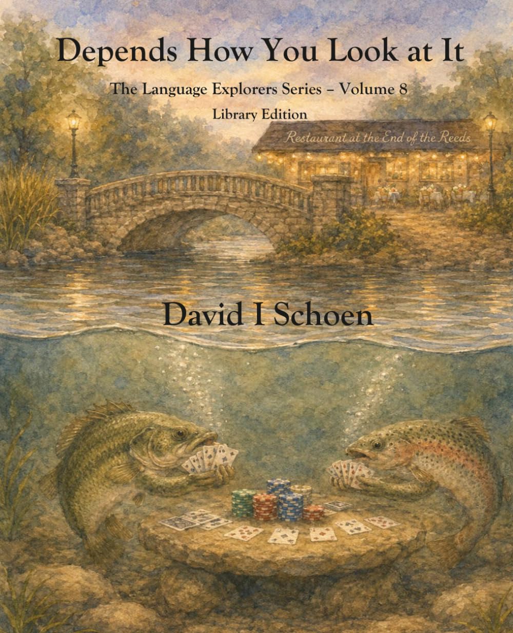 Depends How You Look at It: The Language Explorers Series, Volume 8, Full Color Library Edition (The Language Explorer Series - Library Editions - Full Color Hardcovers and Paperbacks)