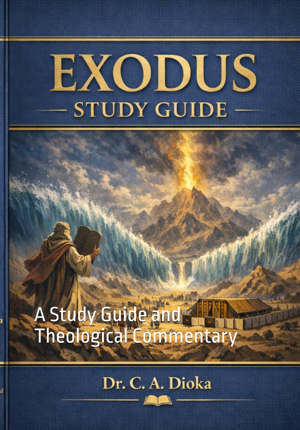 THE BOOK OF EXODUS: A Study Guide and Theological Commentary