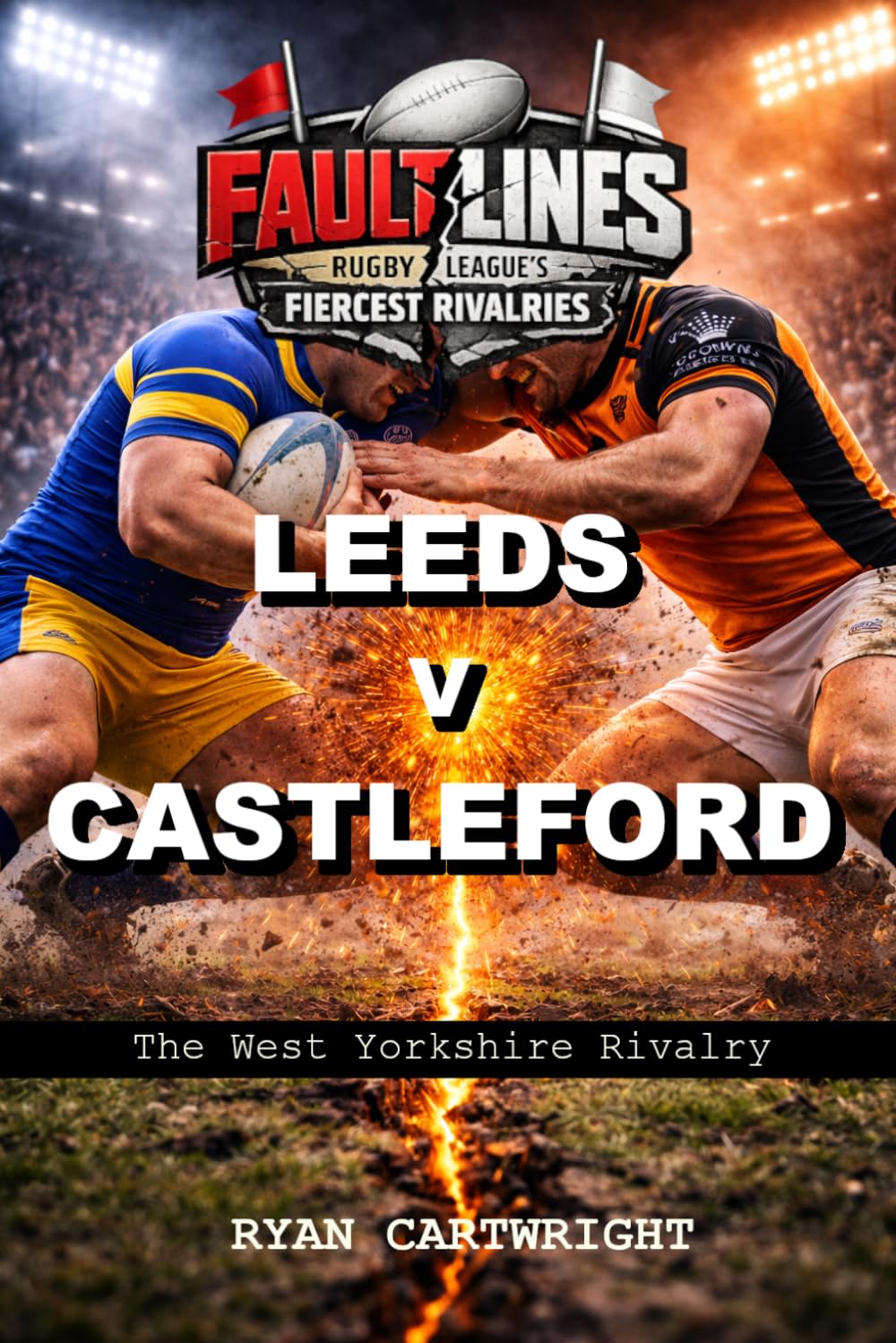 Leeds v Castleford: The West Yorkshire Rivalry