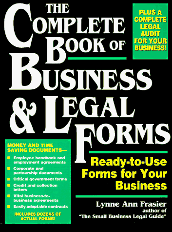The Complete Book of Business and Legal Forms: Ready-To-Use Forms for Your Business (Small Business Sourcebooks)