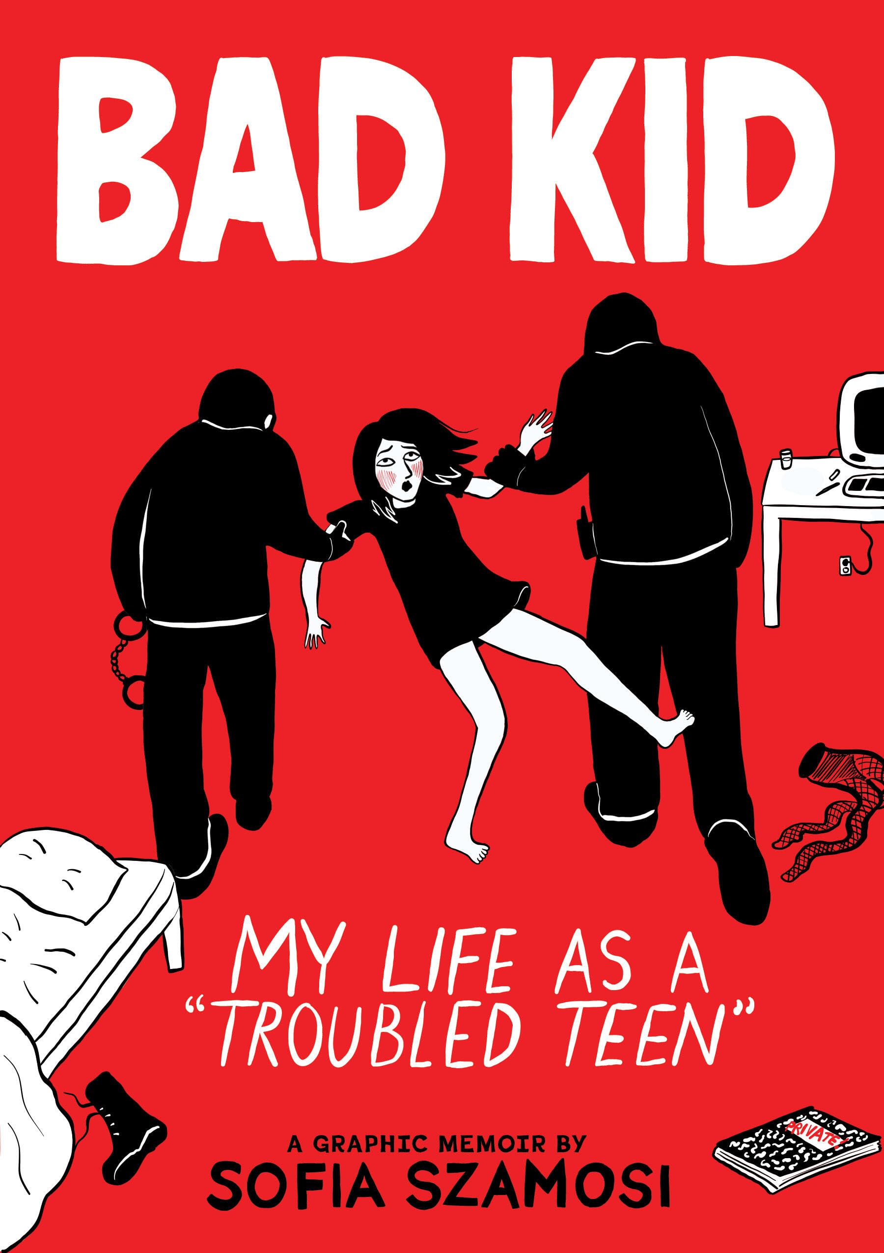 Bad Kid (A Graphic Memoir): My Life as a "Troubled Teen"