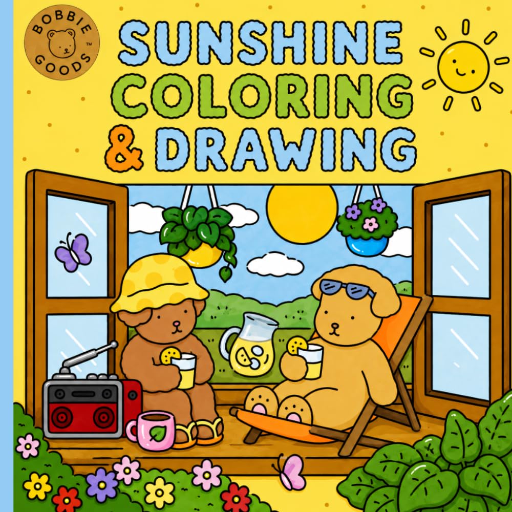 Воbbіе Gооdѕ Ѕunѕhіnе Соlоrіng Воок: Super Cute Coloring Book for All Ages | Sweet and Cozy Scenes of Teddy Bears in Everyday Joy | A Delightful Way to Unwind and Find Calm