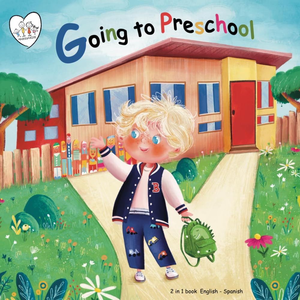 Going to Preschool - 2 in 1 book English - Spanish: Ir a la guardería - 2 en 1 libro Inglés - Español