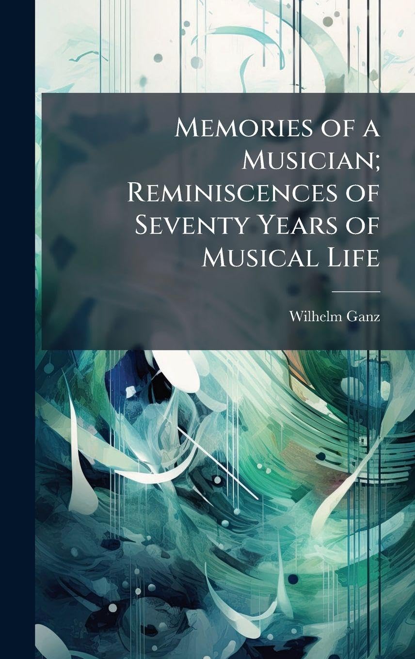 Memories of a Musician biographie de musicien et chronique d'une vie musicale de 70 ans