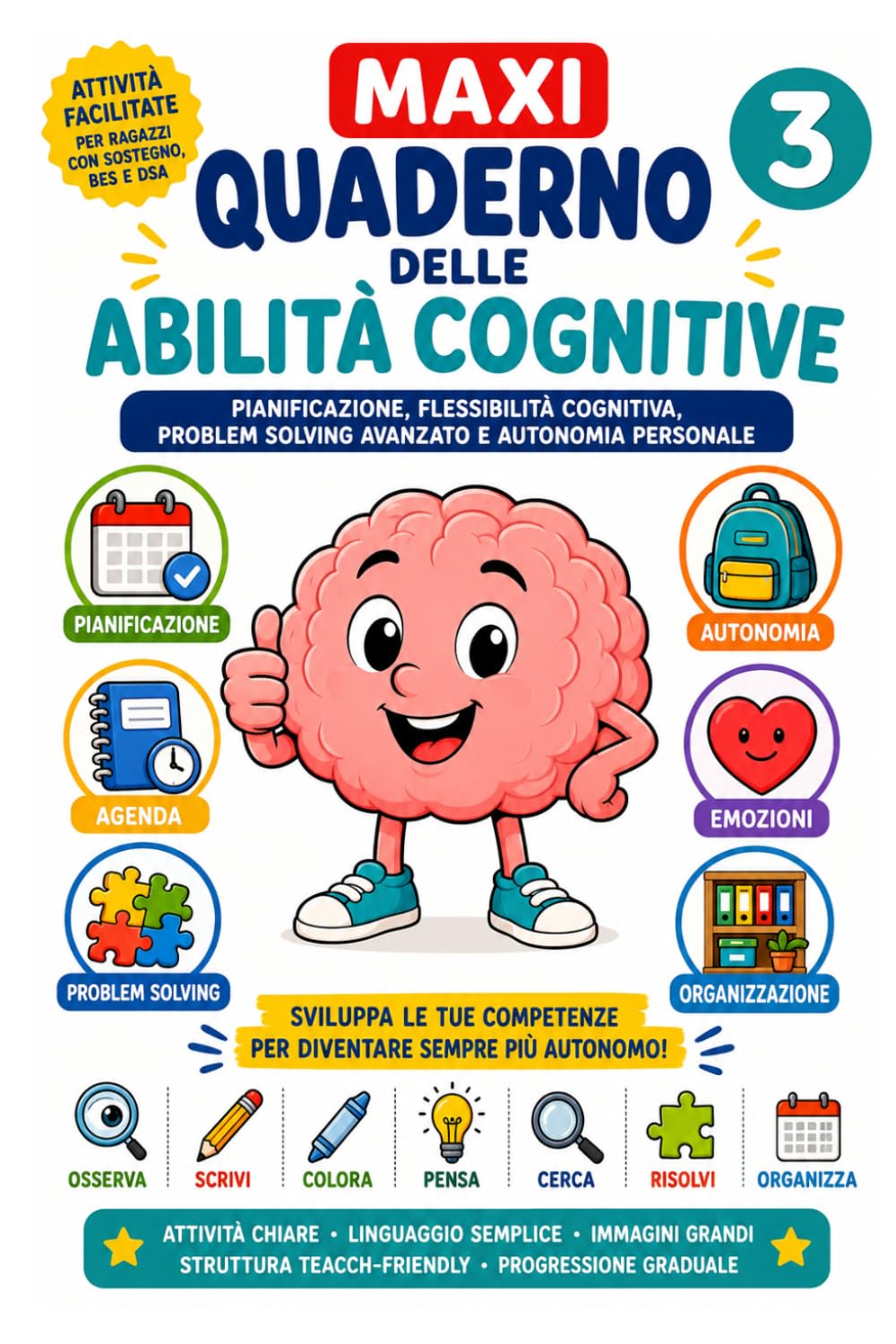 Maxi quaderno delle abilità cognitive 3: Pianificazione, flessibilità cognitiva, problem solving avanzato e autonomia personale