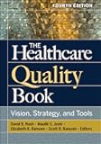 The Healthcare Quality Book: Vision, Strategy, and Tools, Fourth Edition
