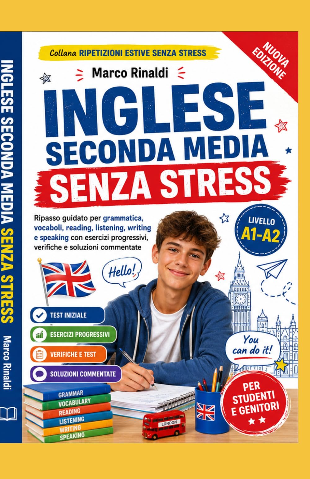 Inglese Seconda Media Senza Stress: Ripasso guidato per grammatica, vocaboli, reading, listening, writing e speaking con esercizi progressivi, verifiche e soluzioni commentate