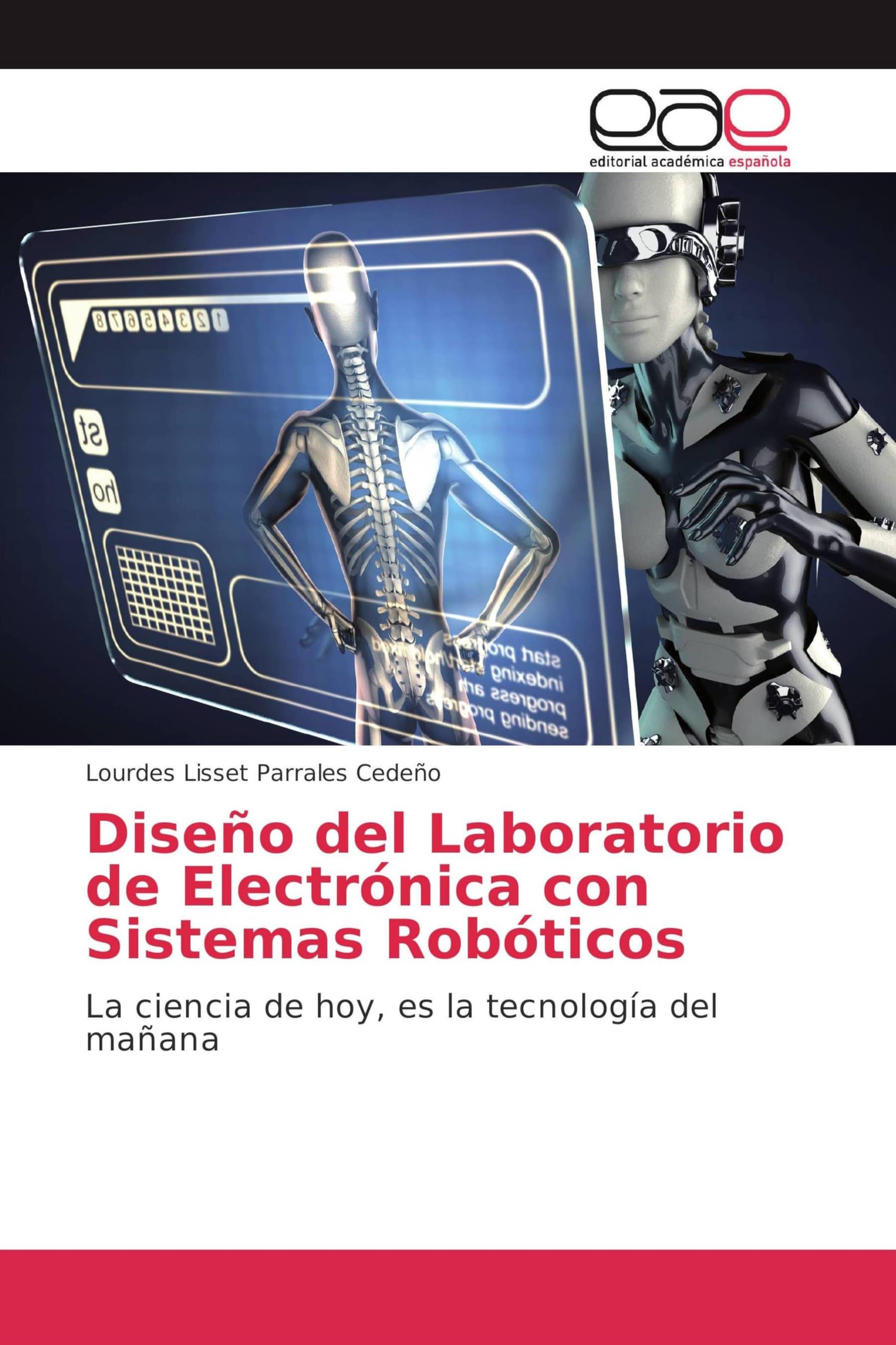 Diseño del Laboratorio de Electrónica con Sistemas Robóticos: La ciencia de hoy, es la tecnología del mañana