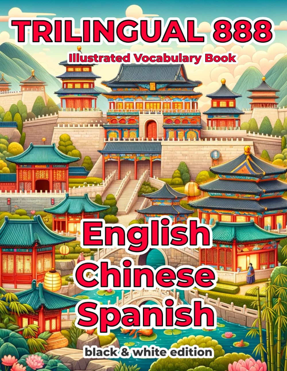 Trilingual 888 English Chinese Spanish Illustrated Vocabulary Book: Help your child become multilingual with efficiency