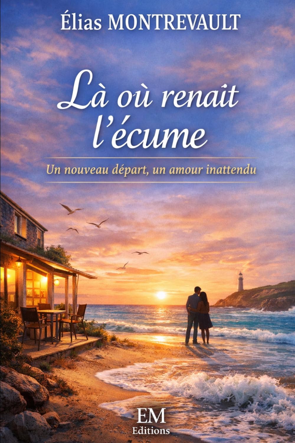 Là où renaît l'écume: Un nouveau départ, un amour inattendu