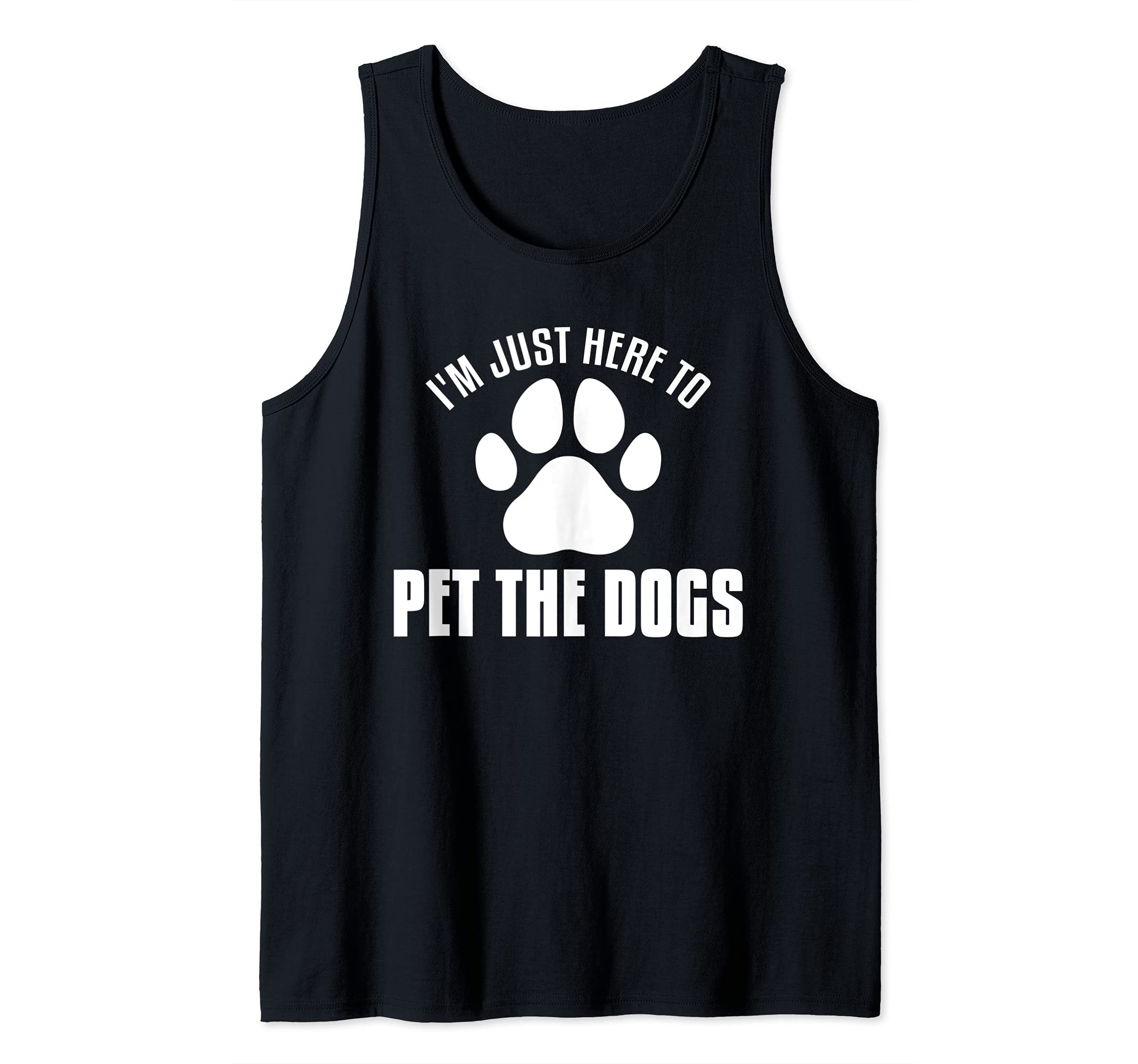 I'm Just Here To Pet The Dogs Funny Pet Dog Lover Fur Parent Tank Top, Black