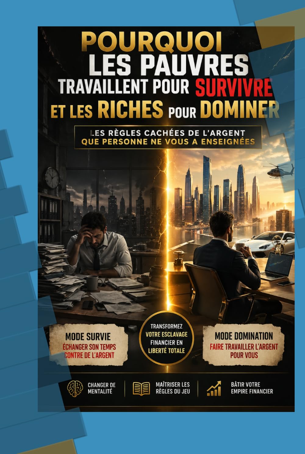 Pourquoi les pauvres travaillent pour survivre et les riches pour dominer.