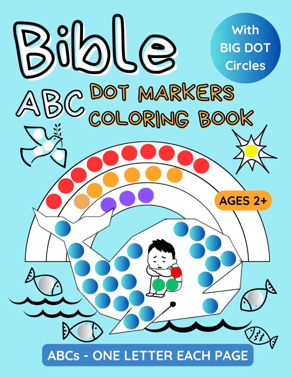 Bible ABC Dot Markers Coloring Book: Fun and Easy Christian Activities for Toddlers and Preschoolers | Learn the Alphabet with God's Word