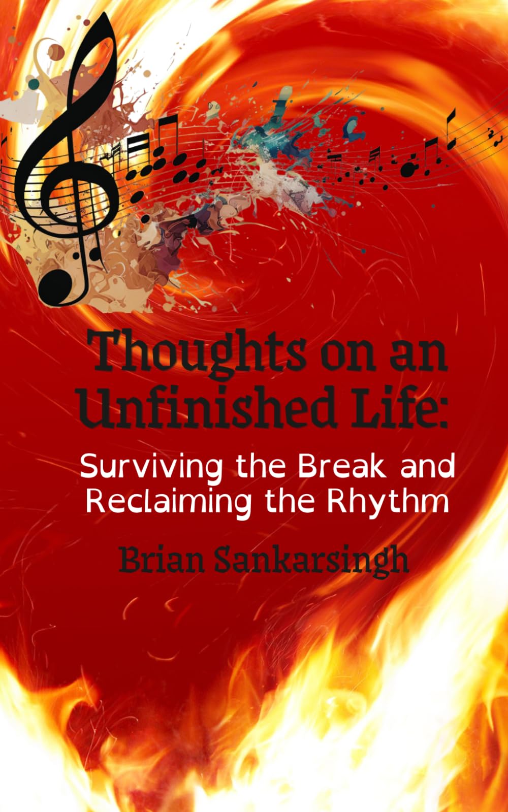 Thoughts on an Unfinished Life: Surviving the Break and Reclaiming the Rhythm
