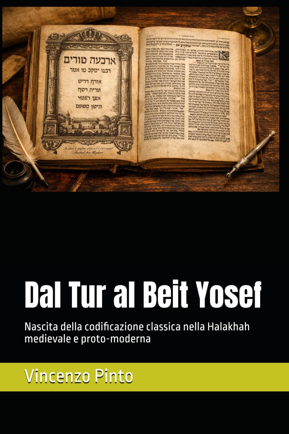 Dal Tur al Beit Yosef: Nascita della codificazione classica nella Halakhah medievale e proto-moderna (Halakhica)