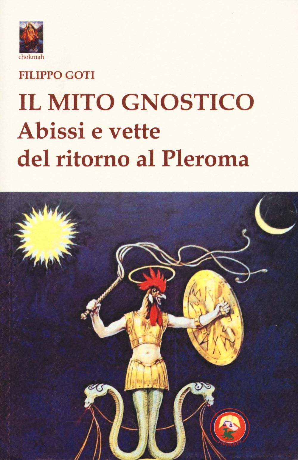 Il Mito Gnostico. Abissi E Vette Del Ritorno Al Pleroma - 4