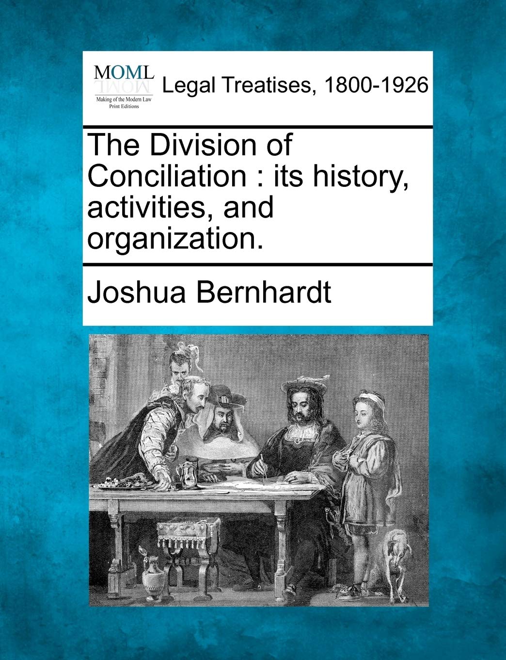 The Division of Conciliation: Its History, Activities, and Organization.