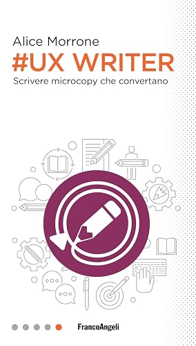 Ux Writer. Scrivere microcopy che convertano