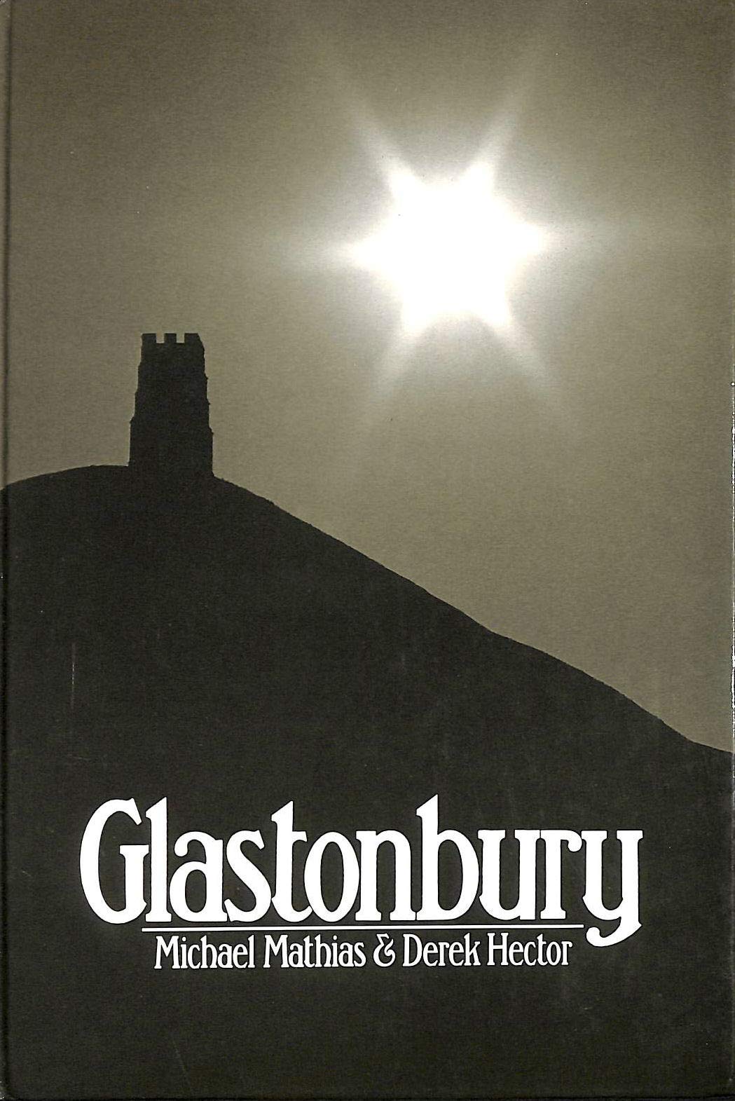 Glastonbury: The Mecca of the West Country
