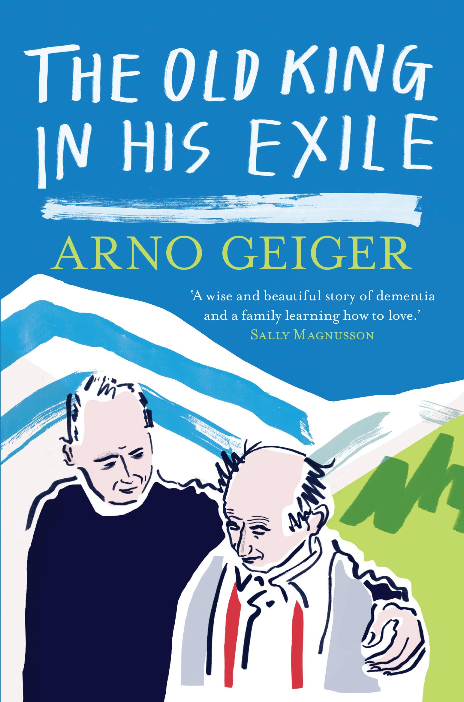 The Old King in his Exile: Shortlisted for the  by Arno Geiger PAPERBACK
