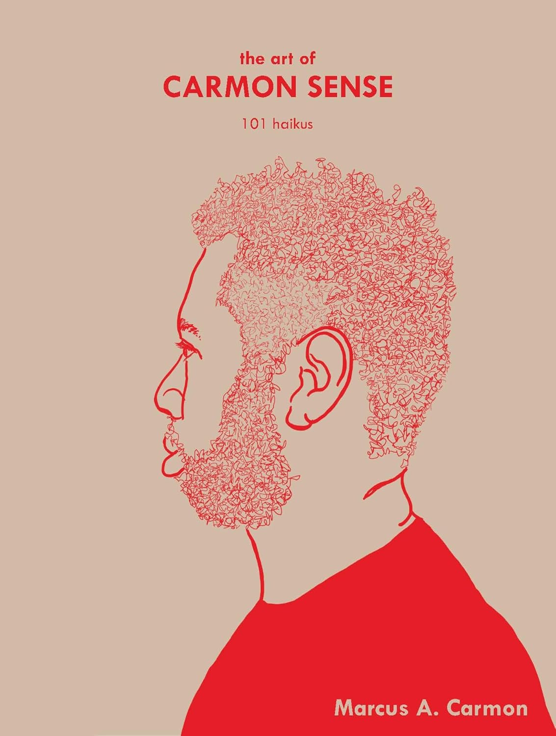 The Art of Carmon Sense: 101 Haikus      Kindle Edition