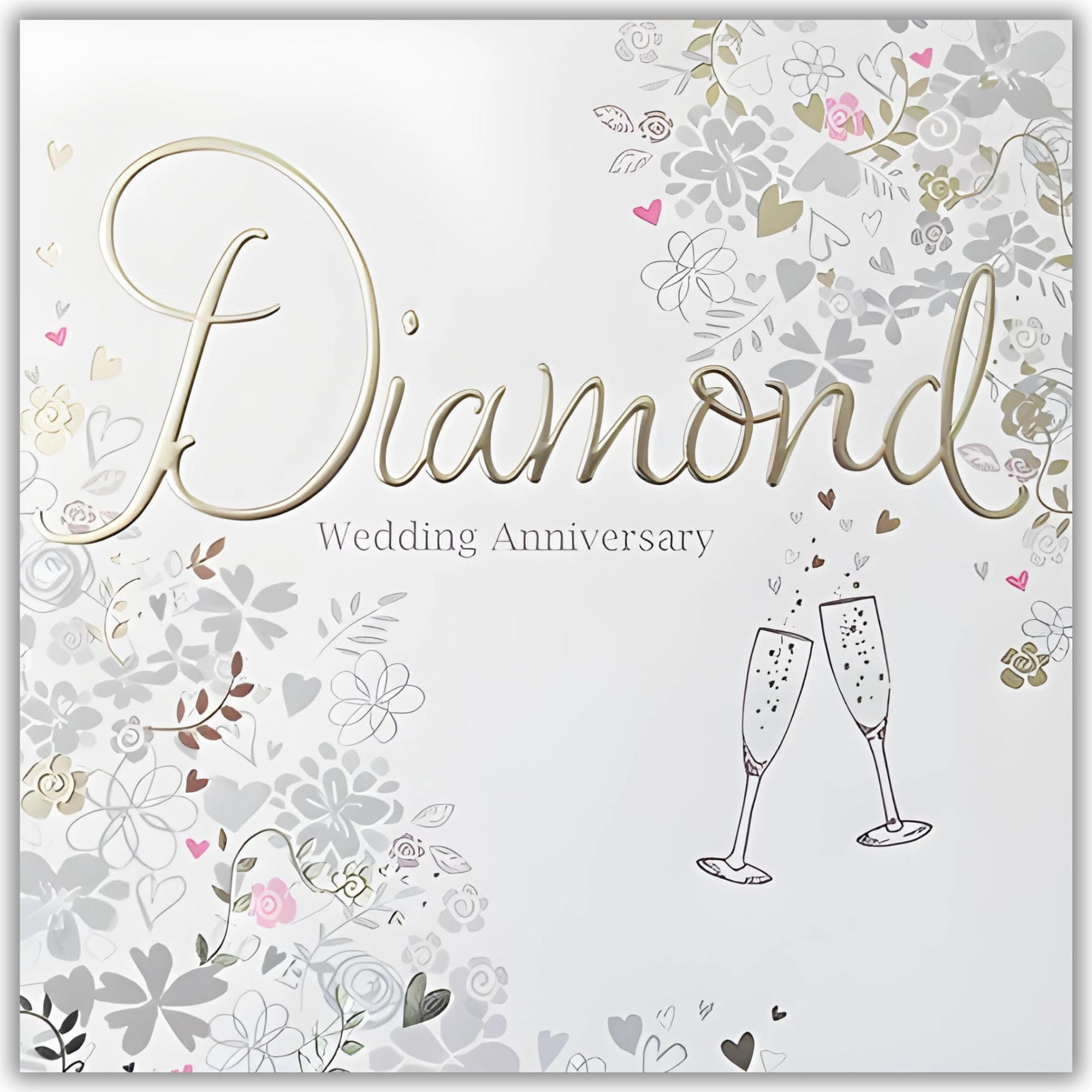 Diamond Anniversary Card - 60th - 60 Years - Champagne Toast - Floral Design - Special Finishes - Made in the UK