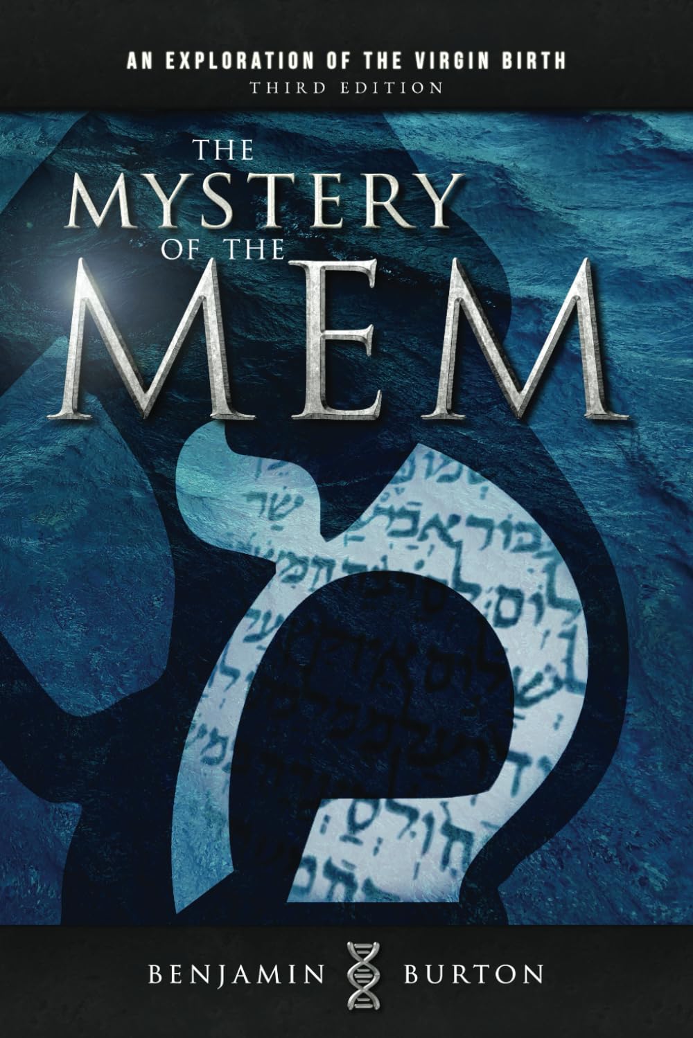 The Mystery of the Mem (3rd Edition): An Exploration of the Virgin Birth (Ladder of Jacob)
