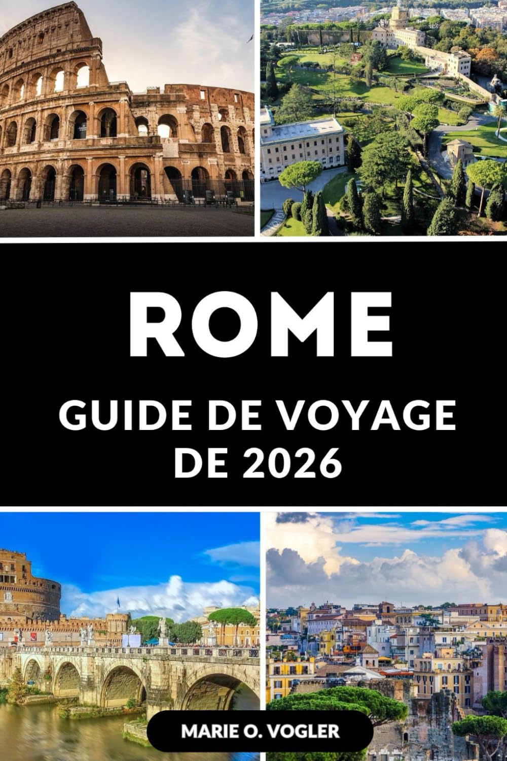GUIDE DE VOYAGE DE ROME 2026: Découvrez des merveilles anciennes, un charme moderne et une beauté intemporelle