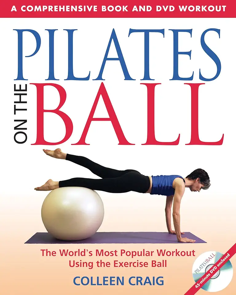 Pilates on the Ball: 7 Keys to Improving Your Life Every Day [With DVD]: A Comprehensive Book and DVD Workout