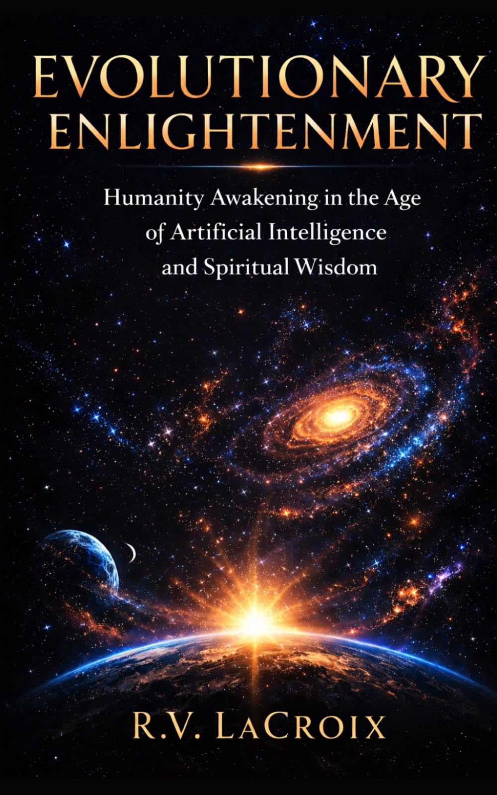 Evolutionary Enlightenment: Humanity Awakening in the Age of Artificial Intelligence and Spiritual Wisdom