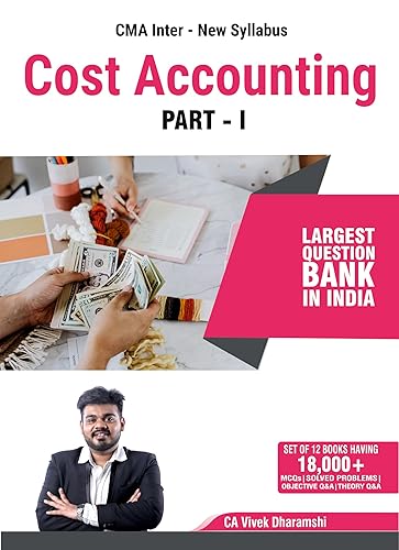 Connex CMA Inter Cost Accounting I New Syllabus I More than 3,000+ MCQs, Theory Q&amp;A, Objective Q&amp;A and Practical Problems with Solutions