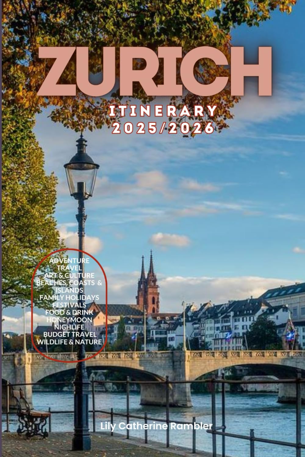 Zurich Itinerary 2025/2026: The Ultimate Budget-Friendly Handbook: Insider Recommendations, Hidden Gems and Essential Travel Updates for a Stress-free, Unforgettable Adventure
