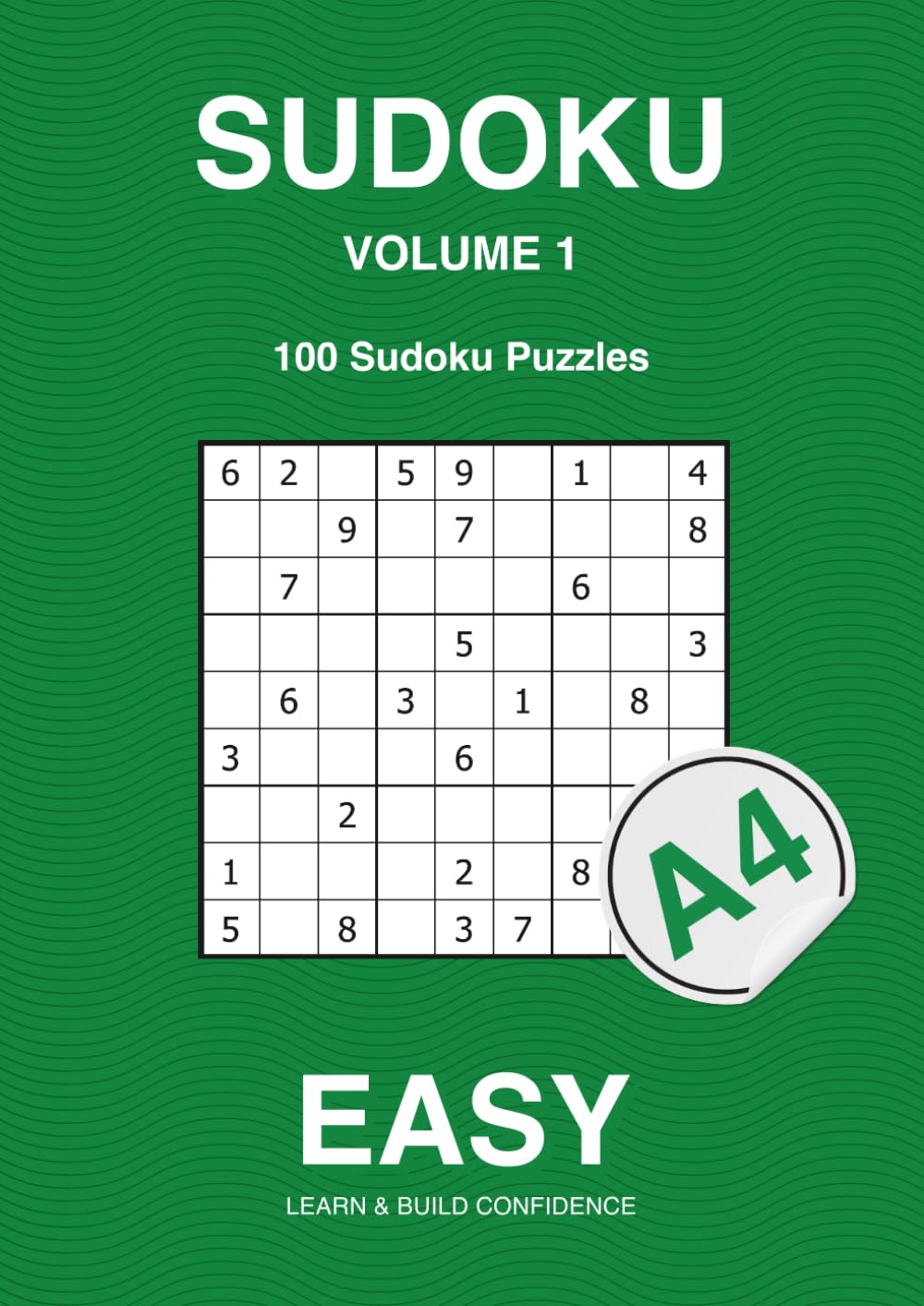 SUDOKU VOLUME 1: Beginner - 100 Logic based Puzzles with Solutions (Sudoku - graded puzzles with solutions)