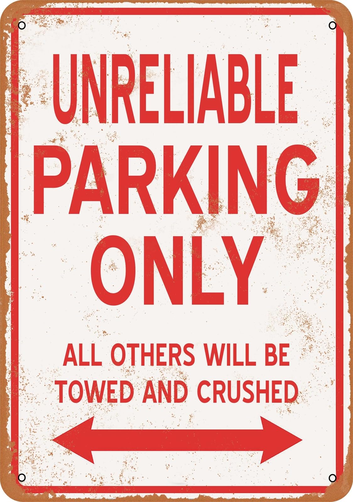 Metal Sign - UNRELIABLE PARKING ONLY - Vintage Look home decor