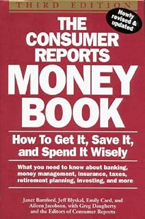 The Consumer Reports Money Book: How to Get It, Save It, and Spend It Wisely