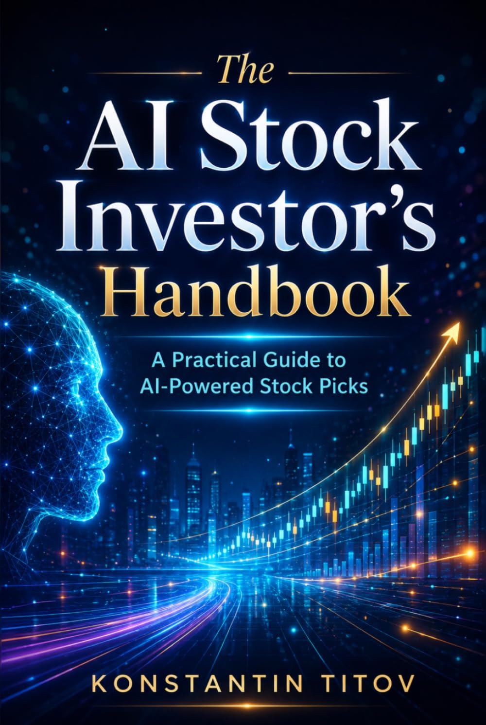 The AI Stock Investor’s Handbook: A Practical Guide to AI Investing