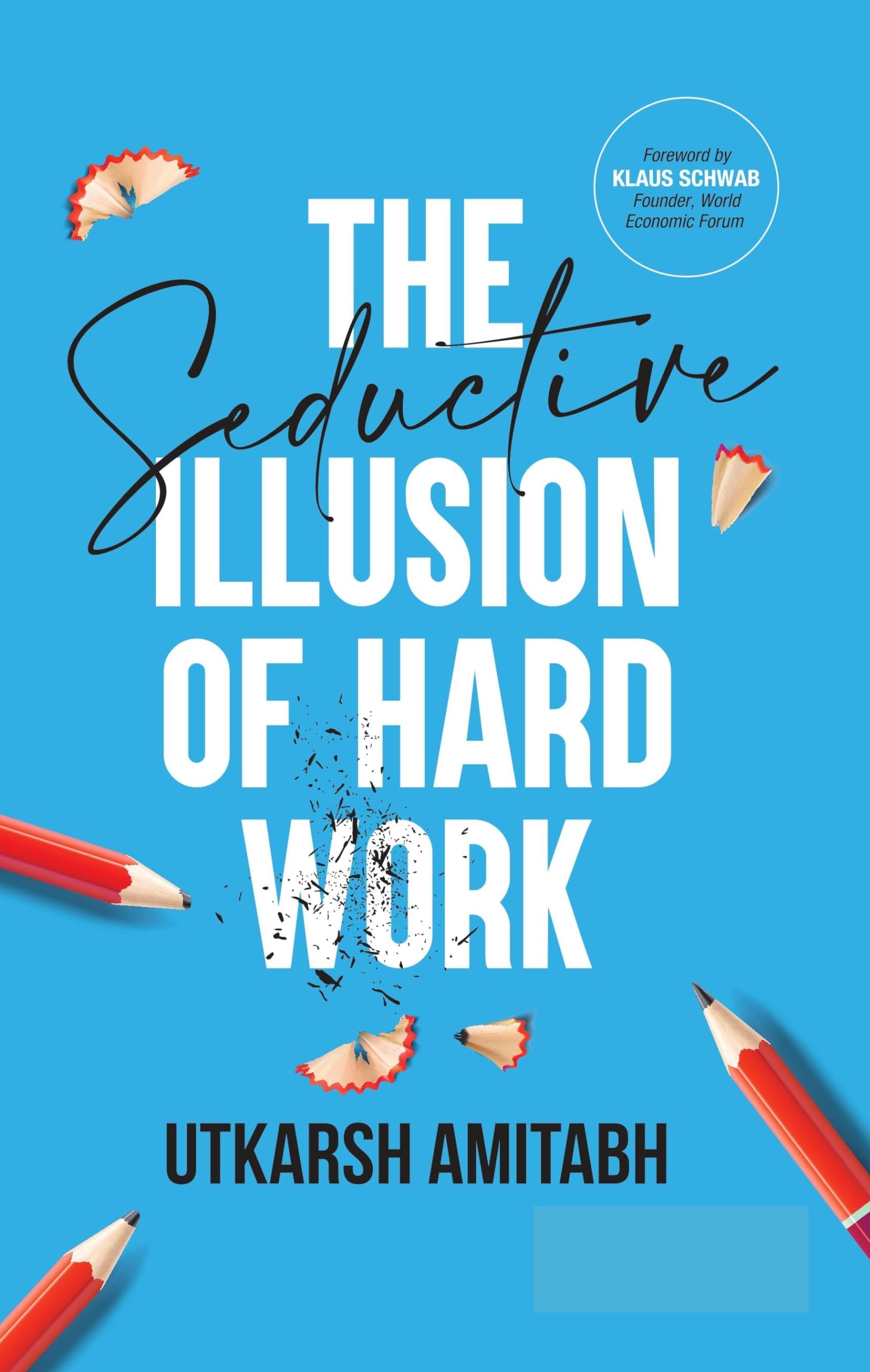 The Seductive Illusion of Hard Work