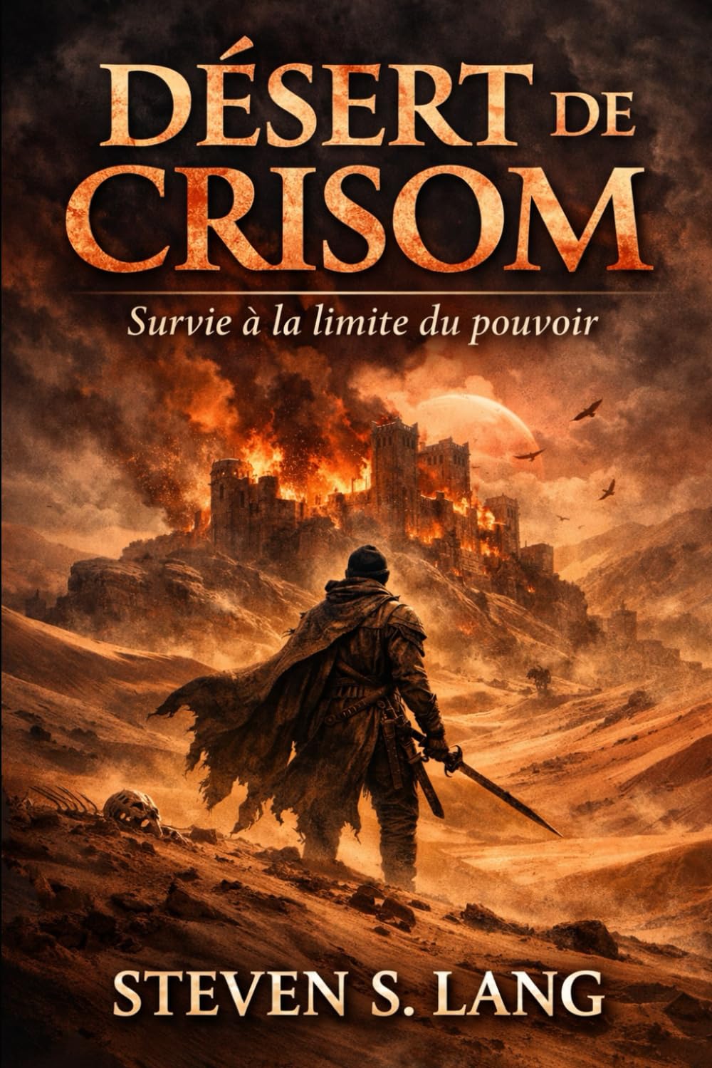 DÉSERT DE CRISOM: Survie à la limite du pouvoir