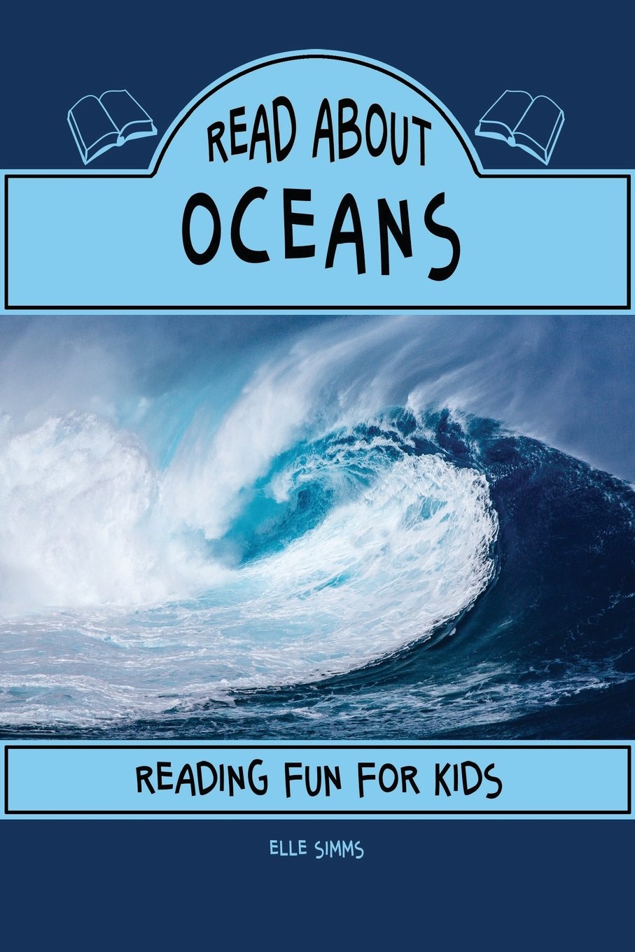 Read About Oceans - Reading Fun for Kids: Volume 3 (Read About Books)