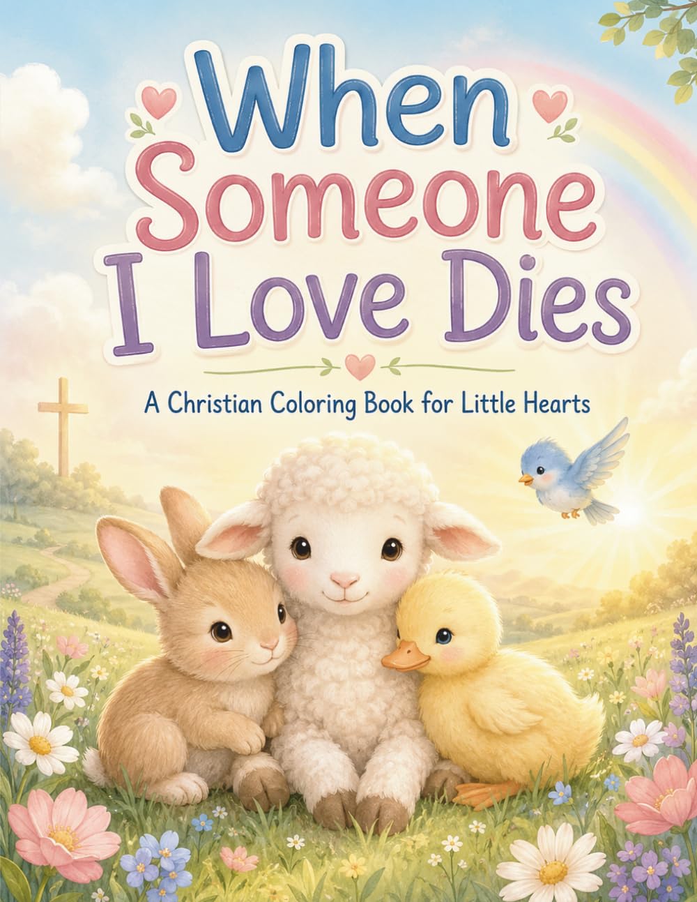 When Someone I Love Dies: A Christian Coloring Book for Little Hearts