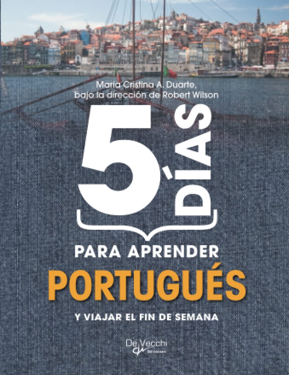 5 DÍAS PARA APRENDER PORTUGUÉS: Método rápido Wilson