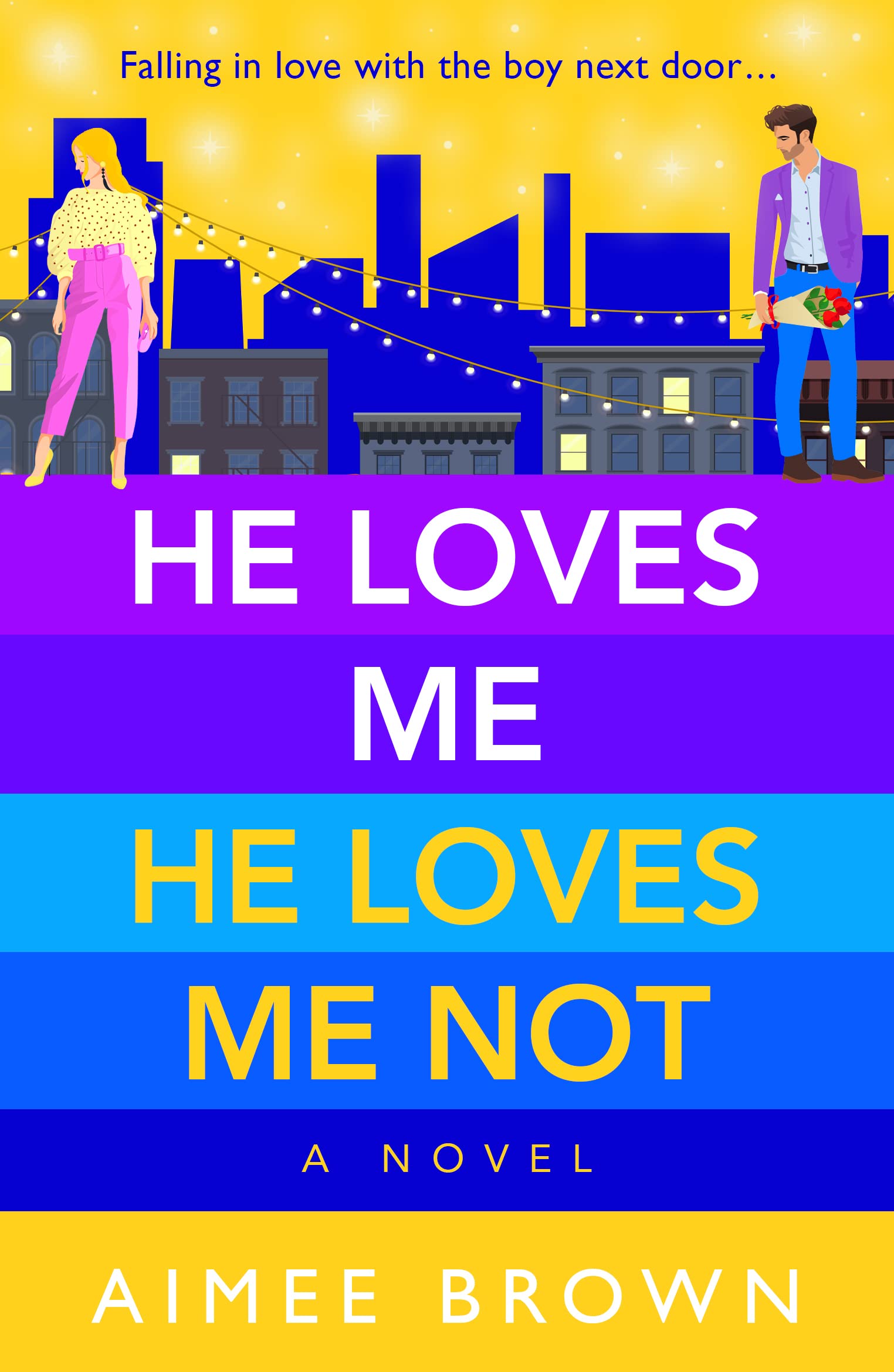 He Loves Me, He Loves Me Not: A laugh-out-loud friends-to-lovers romantic comedy (Love In The City)