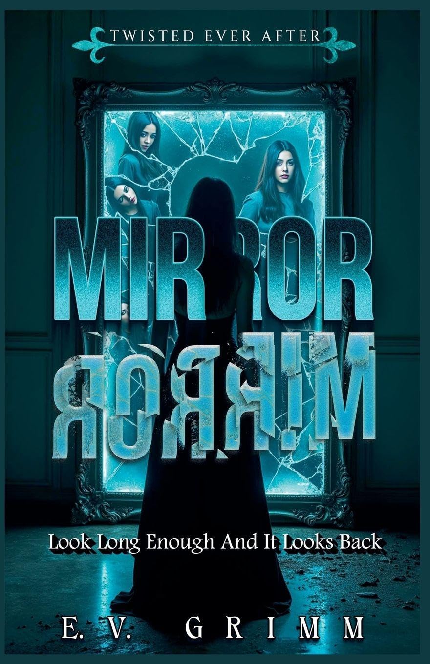 Mirror, Mirror: 6 (Twisted Ever After)