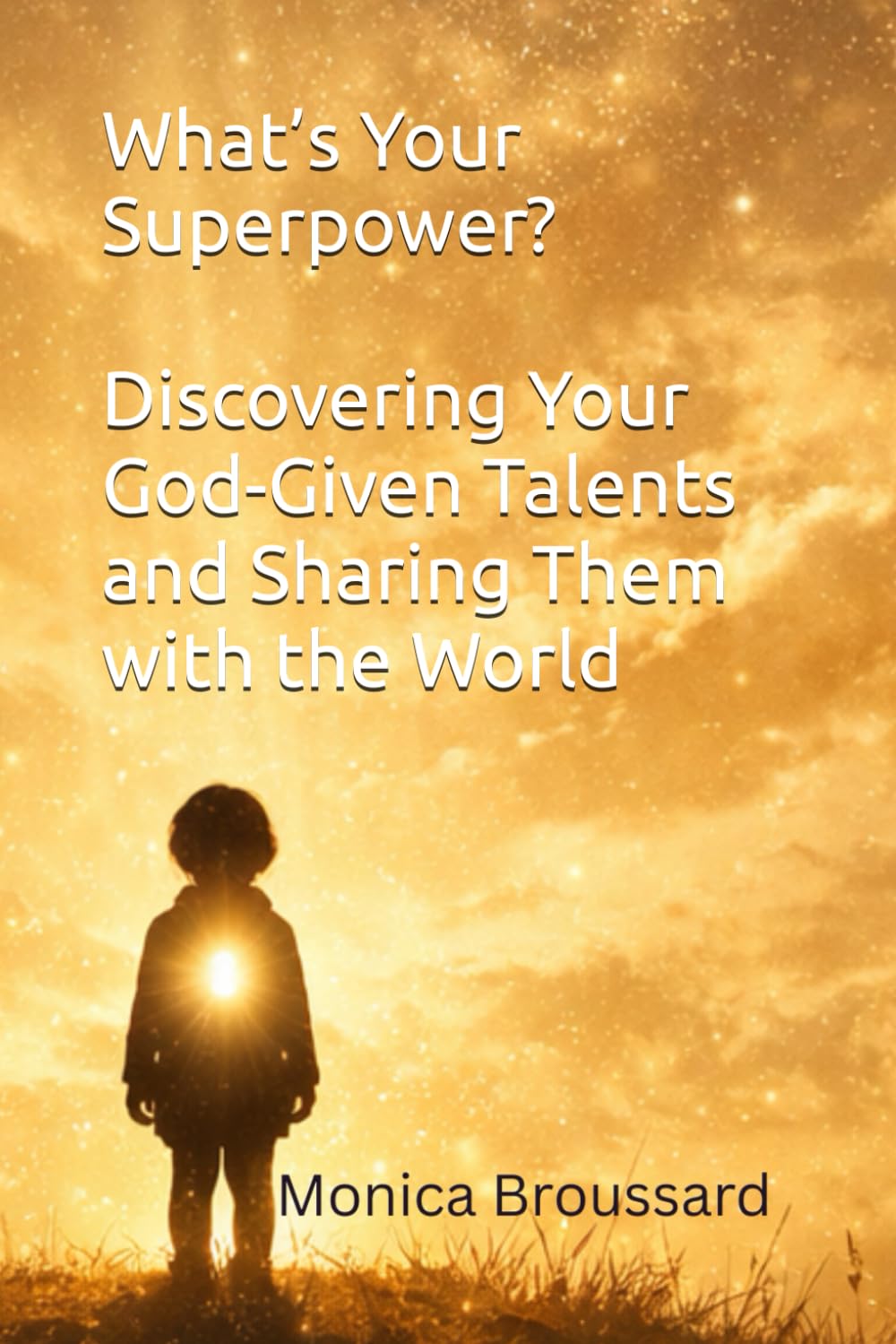 What’s Your Superpower?: Discovering Your God-Given Talents and Sharing Them with the World (Finding Revelation Daily)