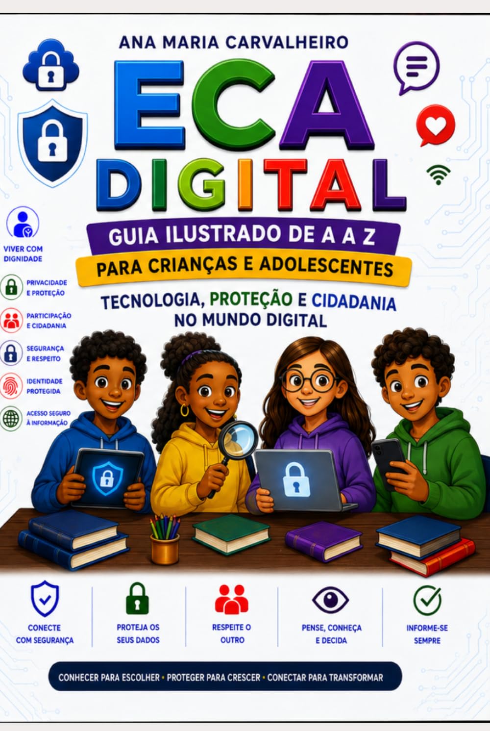 ECA DIGITAL e LGPD — Educação e Cidadania na Era Conectada : Um guia prático e ilustrado sobre os direitos digitais de crianças e adolescentes de A a Z