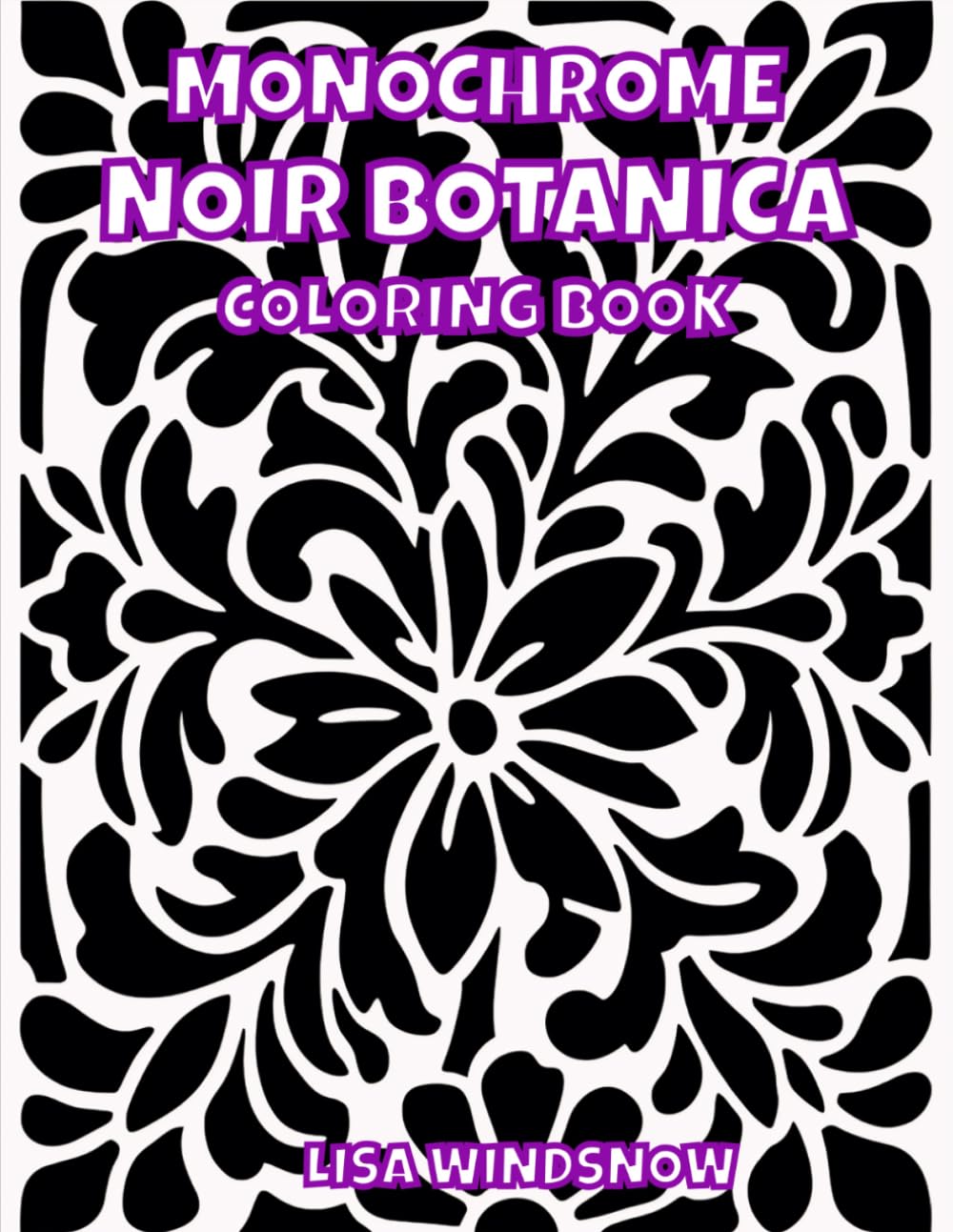 MONOCHROME NOIR BOTANICA: COLORING BOOK